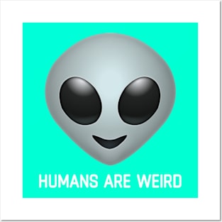 HUMANS R WEIRD Posters and Art